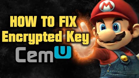 CT file in order to open it. . This title is encrypted cemu